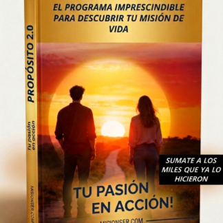 PROPÓSITO 2.0. EL PROGRAMA FUNDAMENTAL PARA ENCONTRAR TU MISIÓN DE VIDA